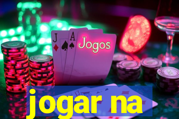 jogar na